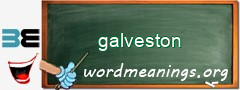 WordMeaning blackboard for galveston